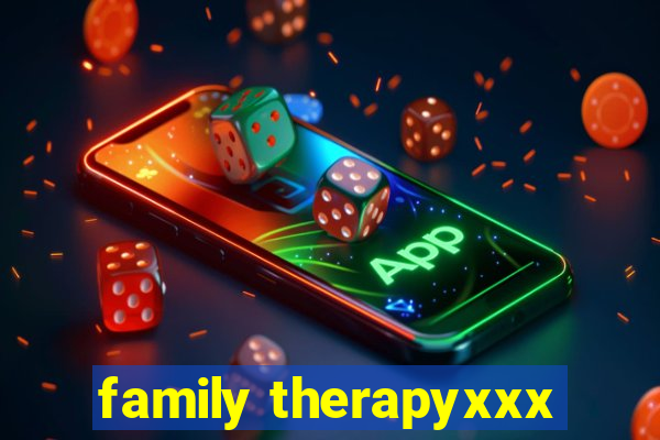 family therapyxxx